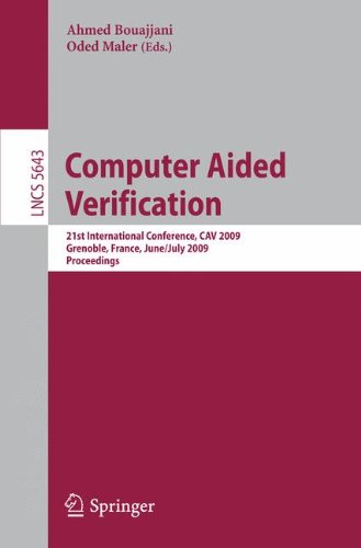 Computer Aided Verification: 21st International Conference, C.A.V. 2009, Grenoble, France, June 26 - July 2, 2009, Proceedings (Lecture Notes in ... Issues) (Lecture Notes in Computer Science)