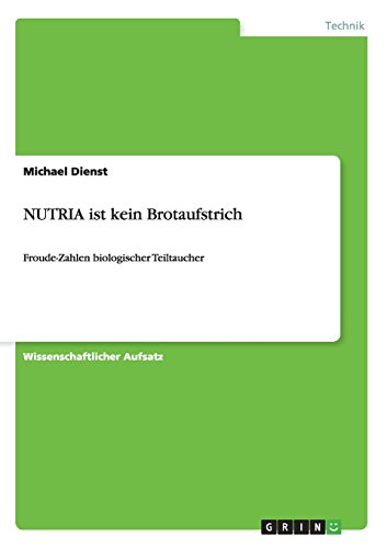 NUTRIA ist kein Brotaufstrich: Froude-Zahlen biologischer Teiltaucher
