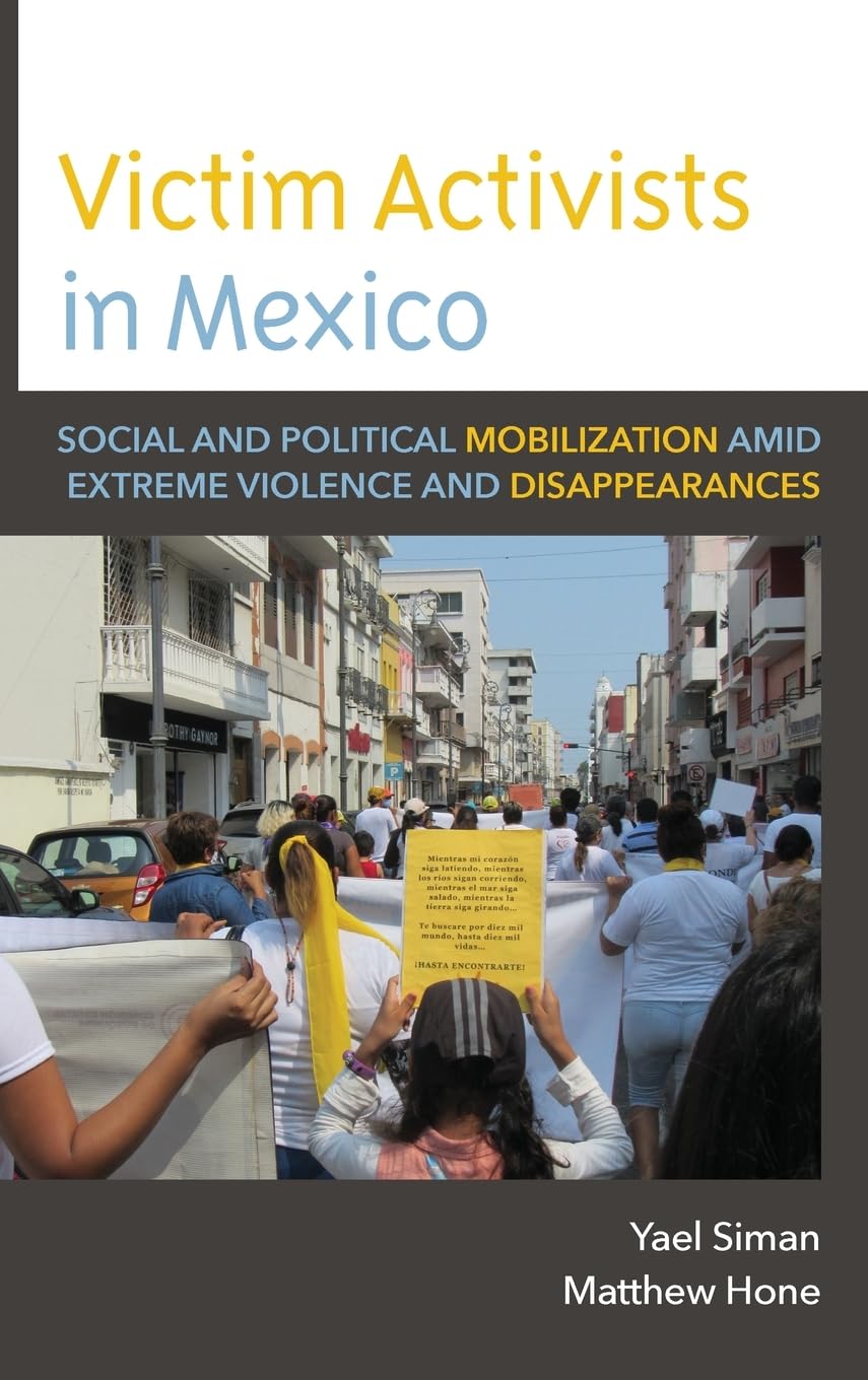 Victim Activists in Mexico: Social and Political Mobilization amid Extreme Violence and Disappearances