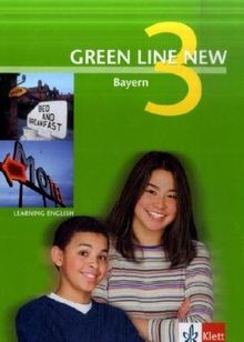 Green Line New - Ausgabe Bayern. Englisches Unterrichtswerk für Gymnasien: Green Line New 3. Schülerbuch. Bayern