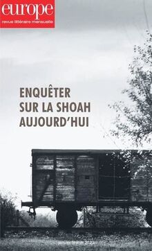 Europe, n° 1125-1126. Enquêter sur la Shoah aujourd'hui