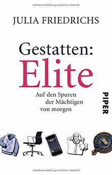 Gestatten: Elite: Auf den Spuren der Mächtigen von morgen