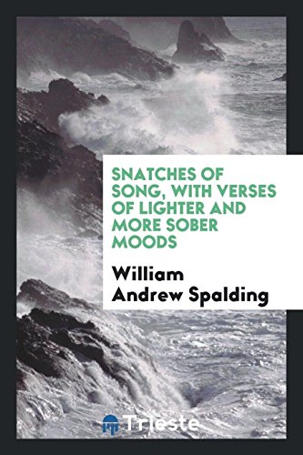 Snatches of song, with verses of lighter and more sober moods