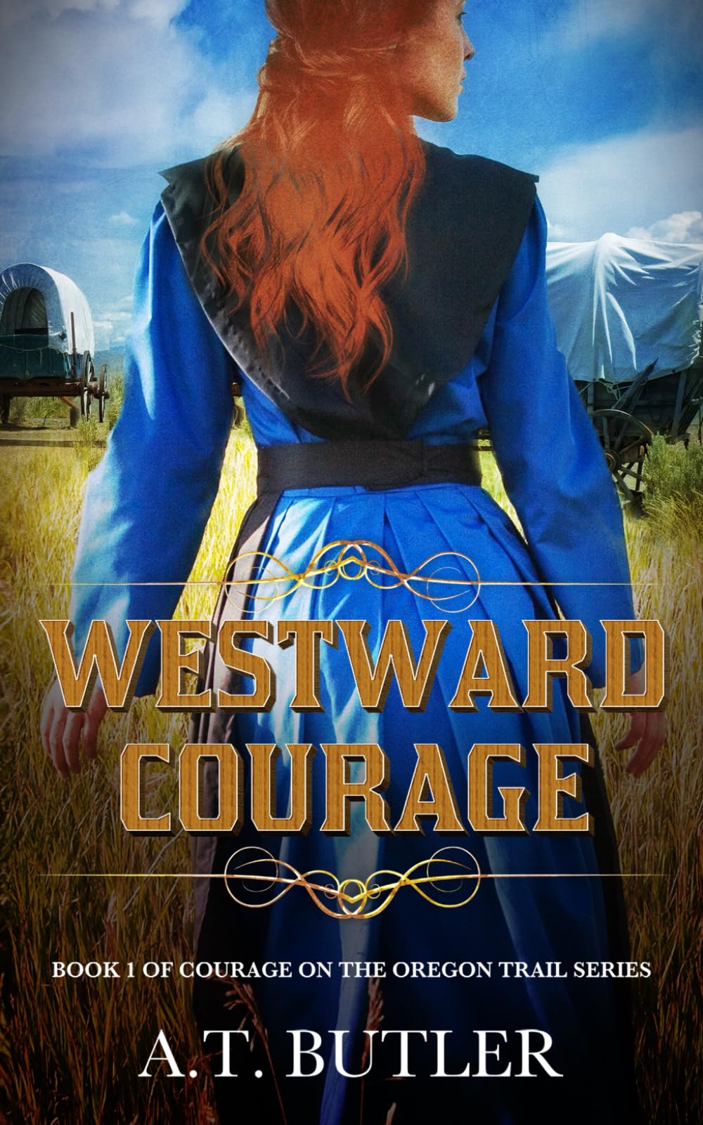 Westward Courage: Women's Fiction Historical Saga: Historical Women's Fiction (Courage on the Oregon Trail Series, Band 1)