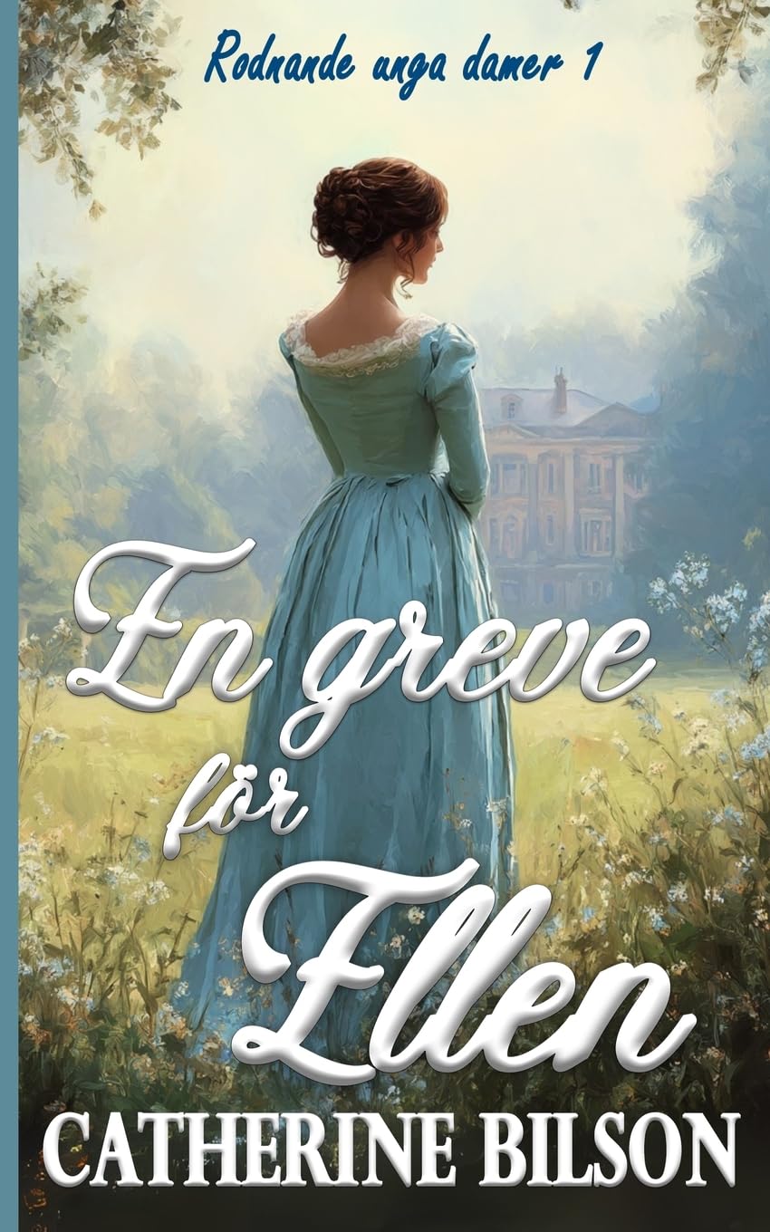 En greve för Ellen: En söt regencyroman om en fattig dam och en motvillig greve (Rodnande unga damer, Band 1)