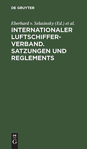 Internationaler Luftschiffer-Verband. Satzungen und Reglements: Mit einem Nachtrag: Reglement für den Gordon-Bennett-Preis