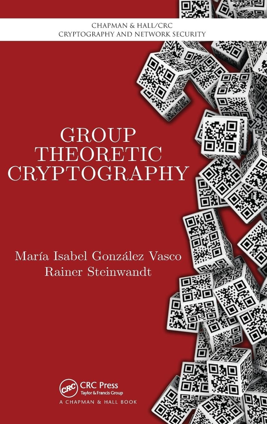 Group Theoretic Cryptography (Cryptography and Network Security)