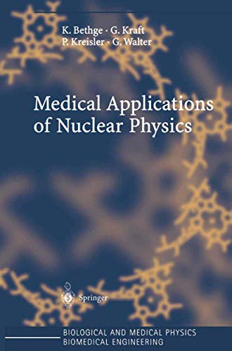 Medical Applications of Nuclear Physics (Biological and Medical Physics, Biomedical Engineering)