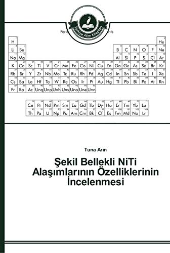 Şekil Bellekli NiTi Alaşımlarının Özelliklerinin İncelenmesi