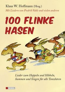 100 flinke Hasen: Lieder zum Hoppeln und Hibbeln, Summen und Singen für alle Tanzbären Mit Liedern von Fredrik Vahle und vielen anderen