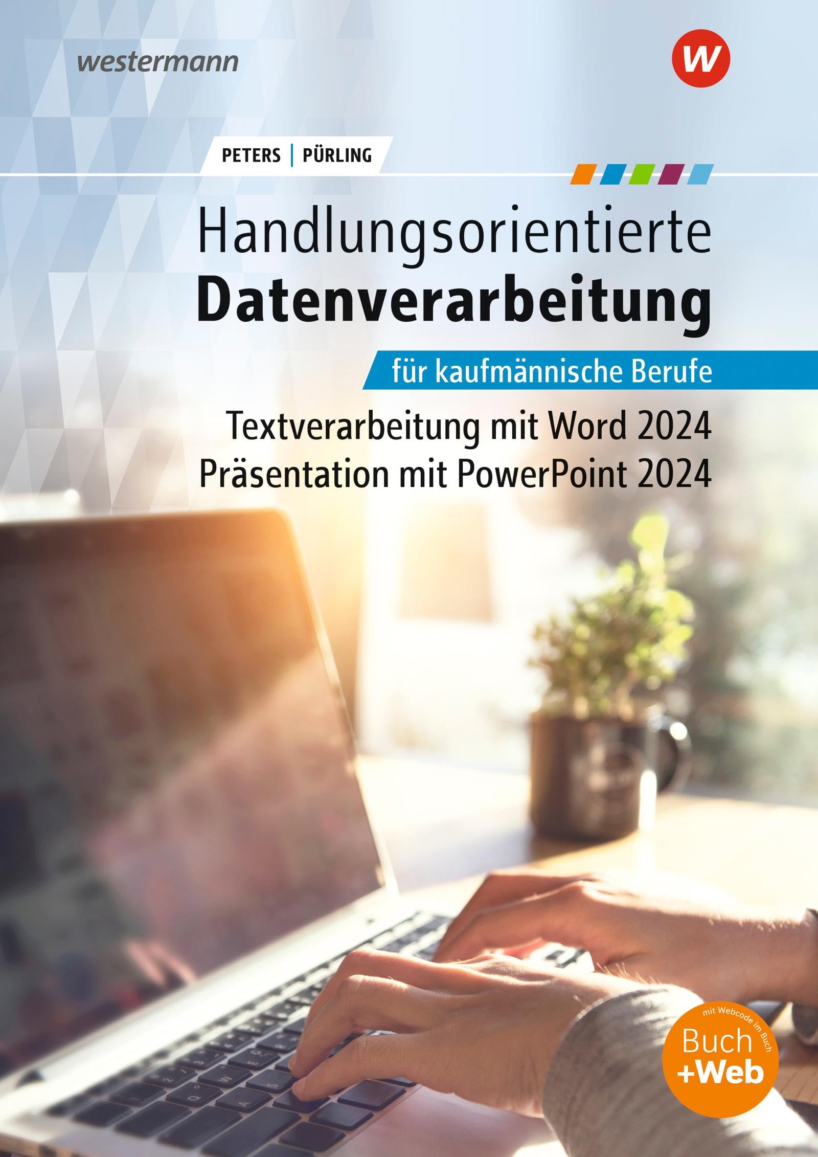 Handlungsorientierte Textverarbeitung und Präsentation mit Microsoft Office 2024: Schulbuch (Handlungsorientierte Textverarbeitung und Präsentation mit Microsoft Office 2021)