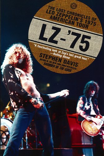 LZ-'75: The Lost Chronicles of Led Zeppelin's 1975 American Tour