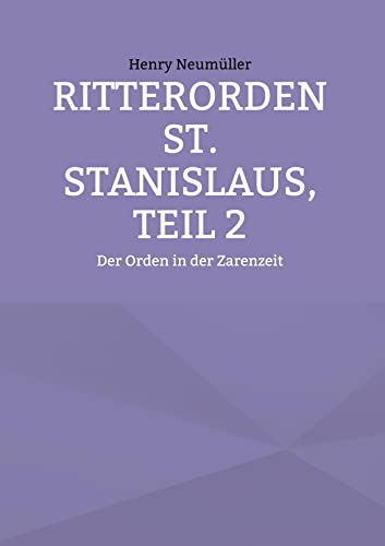 Ritterorden St. Stanislaus, Teil 2: Der Orden in der Zarenzeit