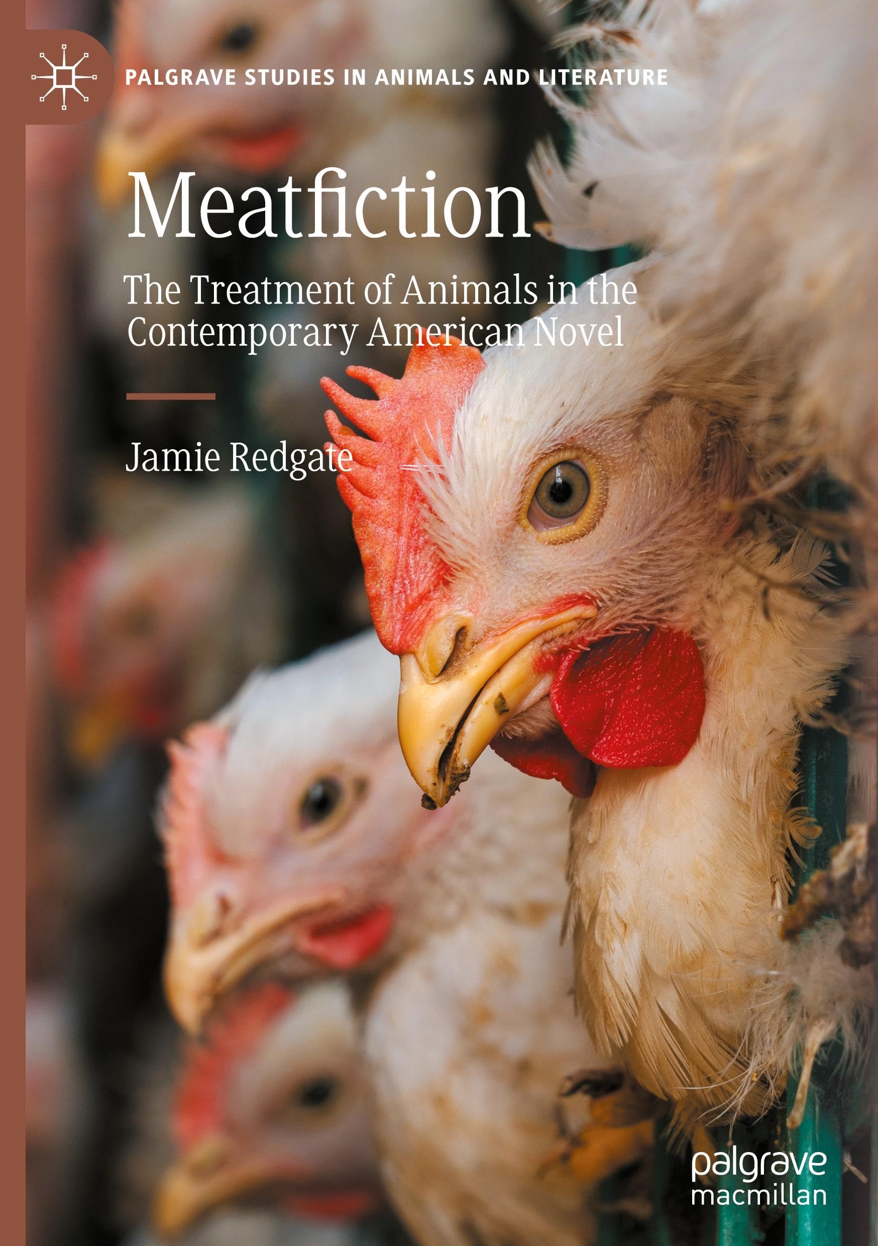 Meatfiction: The Treatment of Animals in the Contemporary American Novel (Palgrave Studies in Animals and Literature)