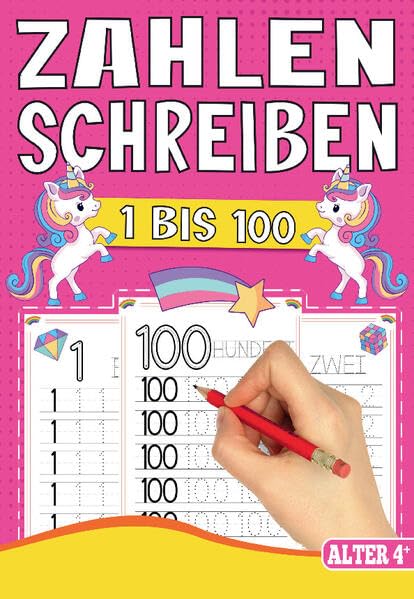 Zahlen Schreiben 1 bis 100 – Das Einhorn Lernheft für Kinder ab 4 Jahren: Zahlen schreiben lernen mit Einhorn-Magie – Das perfekte Vorschulbuch für Mädchen ab 4 Jahren.