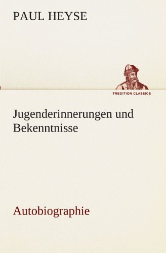 Jugenderinnerungen und Bekenntnisse. Autobiographie (TREDITION CLASSICS)