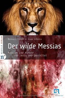 Der wilde Messias: Mission und Kirche von Jesus neu gestaltet. edition novavox 1