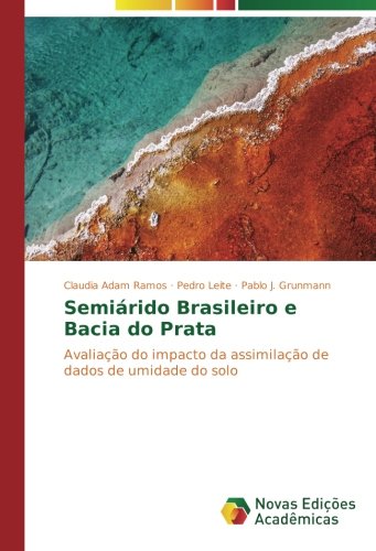 Semiárido Brasileiro e Bacia do Prata: Avaliação do impacto da assimilação de dados de umidade do solo