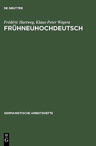 Frühneuhochdeutsch: Eine Einführung in die deutsche Sprache des Spätmittelalters und der frühen Neuzeit (Germanistische Arbeitshefte, 33, Band 33)