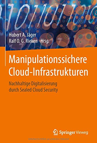Manipulationssichere Cloud-Infrastrukturen: Nachhaltige Digitalisierung durch Sealed Cloud Security