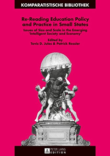 Re-Reading Education Policy and Practice in Small States: Issues of Size and Scale in the Emerging «Intelligent Society and Economy» (Komparatistische ... Series / Bibliothèque d'Études Comparatives)