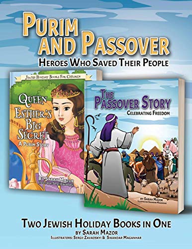 Purim and Passover: Heroes Who Saved Their People: The Great Leader Moses and the Brave Queen Esther (Two Books in One) (Jewish Holidays Children's Books: Collections, Band 1)