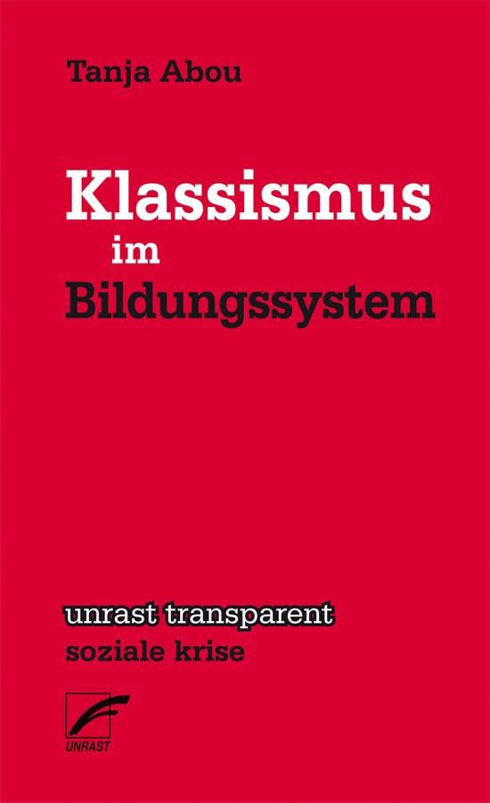 Klassismus im Bildungssystem (unrast transparent - soziale krise)