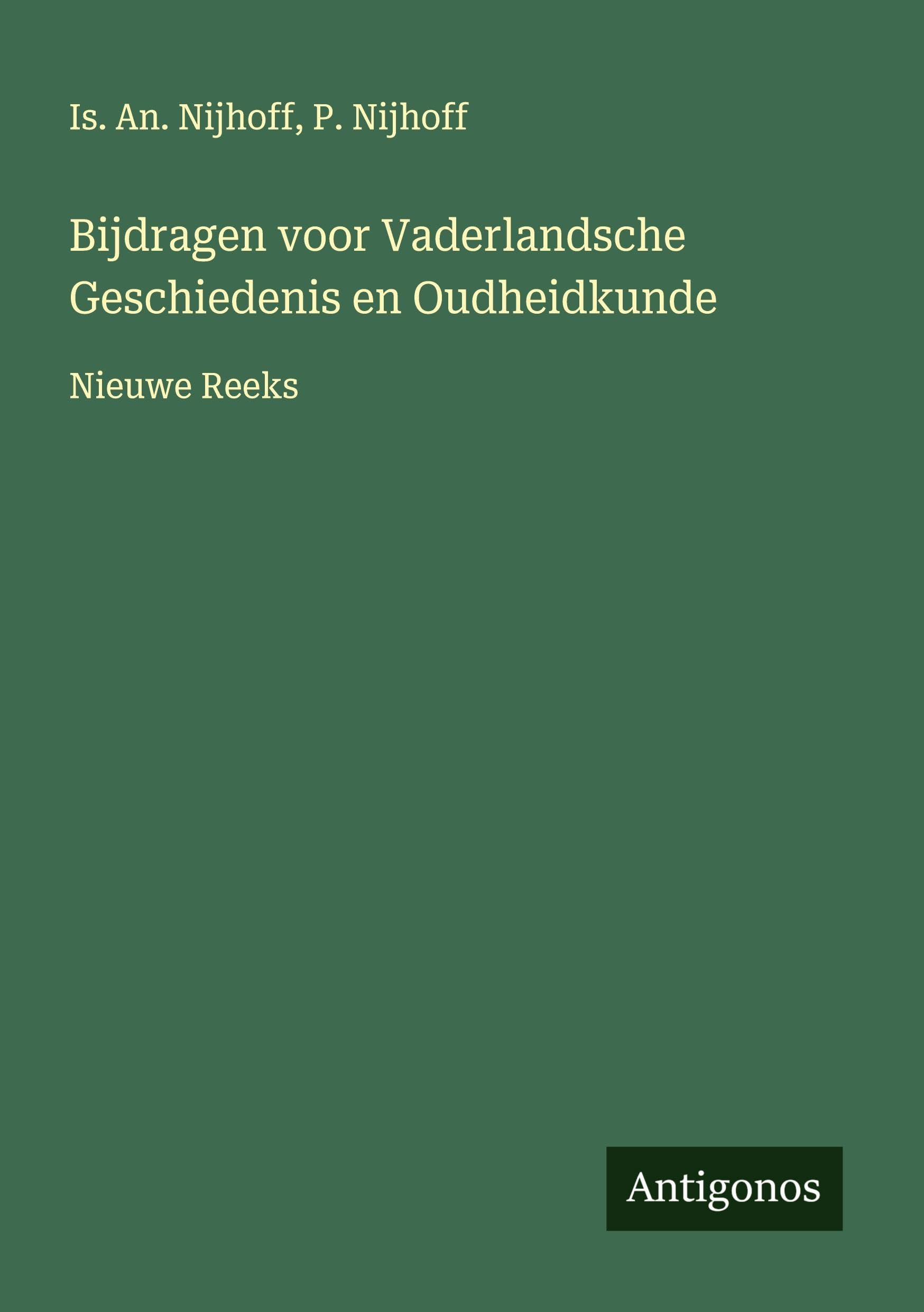 Bijdragen voor Vaderlandsche Geschiedenis en Oudheidkunde: Nieuwe Reeks