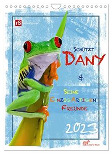 Schützt Dany und seine einzigartigen Freunde (Wandkalender 2023 DIN A4 hoch), Calvendo Monatskalender