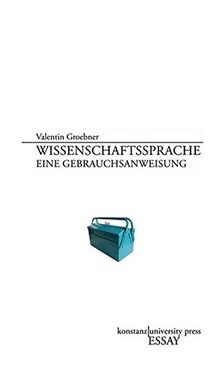 Wissenschaftssprache: Eine Gebrauchsanweisung (Essay [KUP])