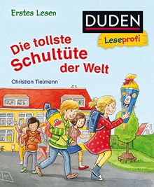 Duden Leseprofi - Die tollste Schultüte der Welt, Erstes Lesen (DUDEN Leseprofi Erstes Lesen)