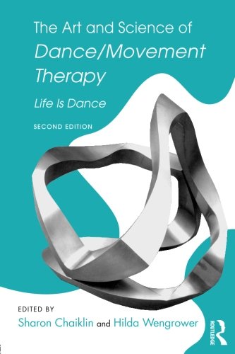 Sharon Chaiklin The Art And Science Of Dance/Movement Therapy