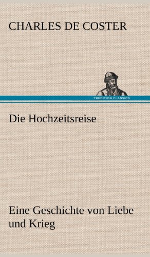 Die Hochzeitsreise: Eine Geschichte von Liebe und Krieg