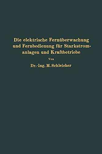 Die Elektrische Fernüberwachung und Fernbedienung für Starkstromanlagen und Kraftbetriebe