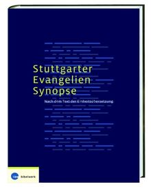 Stuttgarter Evangelien-Synopse: Nach dem Text der Einheitsübersetzung