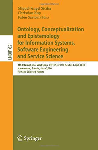 Ontology, Conceptualization and Epistemology for Information Systems, Software Engineering and Service Science: 4th International Workshop, ONTOSE ... Notes in Business Information Processing)