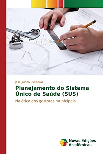 Planejamento do Sistema Único de Saúde (SUS): Na ótica dos gestores municipais