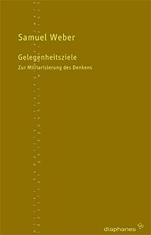 Gelegenheitsziele. Zur Militarisierung des Denkens (TransPositionen)