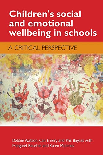 Children's social and emotional wellbeing in schools: A Critical Perspective