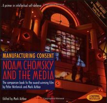 Manufacturing Consent: Noam Chomsky and the Media: The Companion Book to the Award-Winning Film by Peter Wintonick and Mark Achbar