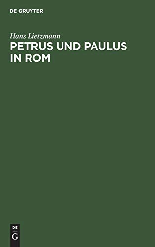 Petrus und Paulus in Rom: Liturgische und archäologische Studien