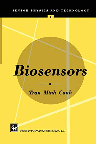 Biosensors (Sensor Physics and Technology Series) (Sensor Physics and Technology Series, 1, Band 1)