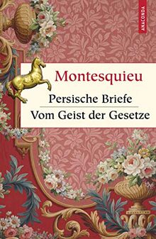 Persische Briefe. Vom Geist der Gesetze (Geschenkbuch Weisheit, Band 51)