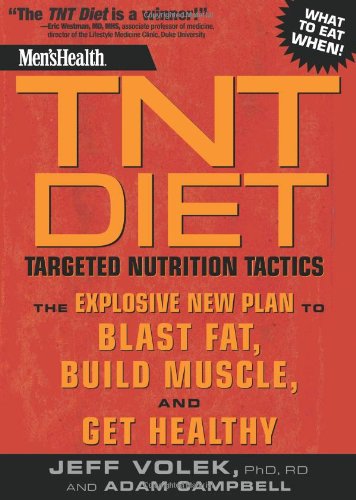 Men's Health TNT Diet: Targeted Nutrition Tactics: The Explosive New Plan to Blast Fat, Build Muscle, and Get Healthy