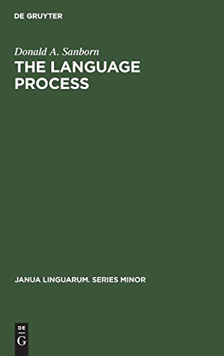 The language process: Toward a holistic schema with implications for an English curriculum theory (Janua Linguarum. Series Minor, 103, Band 103)