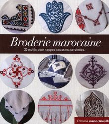 Broderies traditionnelles du Maroc : 30 motifs pour nappes, coussins, serviettes...