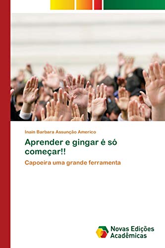 Aprender e gingar é só começar!!: Capoeira uma grande ferramenta