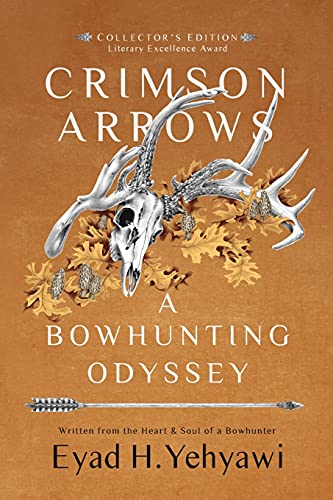 Crimson Arrows: A Bowhunting Odyssey