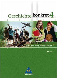 Geschichte konkret - Ausgabe 2004 für Hessen: Schülerband 4 (Klasse 10)