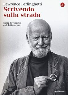 Scrivendo sulla strada. Diari di viaggio e di letteratura (La cultura)